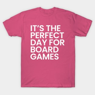 It's The Perfect Day For Board Games T-Shirt